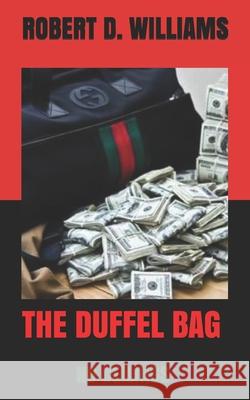 The Duffel Bag: No Ceilings Robert D. Williams 9781720983507 Createspace Independent Publishing Platform - książka