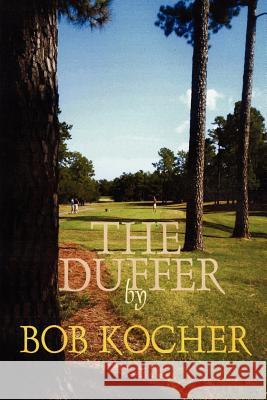 THE Duffer BOB, KOCHER 9780615139708 FictionWriters - książka