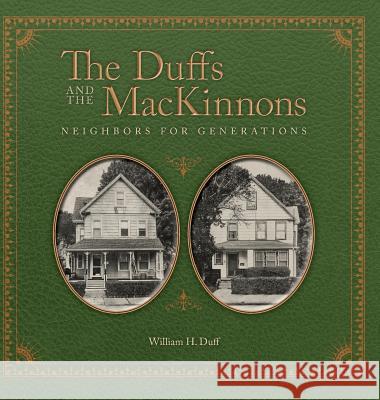 The Duffs and the MacKinnons: Neighbors for Generations William H. Duff 9781887043441 Genealogy House - książka