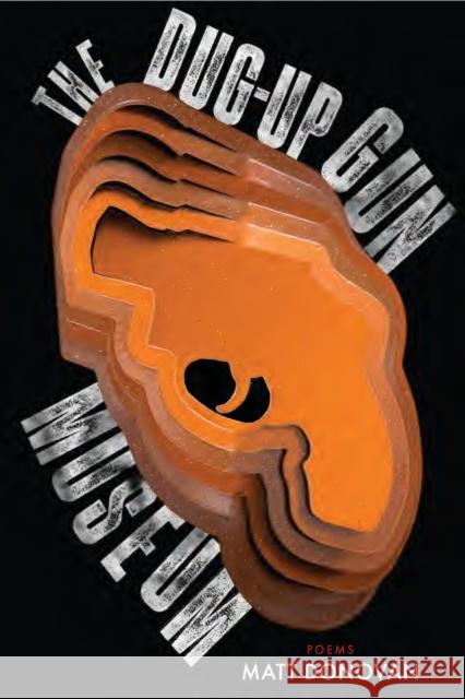 The Dug-Up Gun Museum Matt Donovan 9781950774753 BOA Editions, Limited - książka