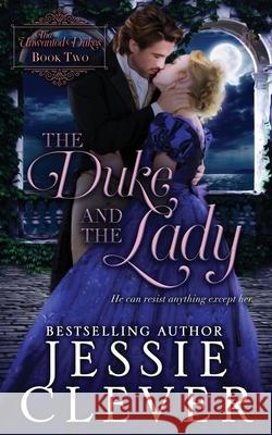 The Duke and the Lady Jessie Clever 9781733326292 Someday Lady Publishing LLC - książka