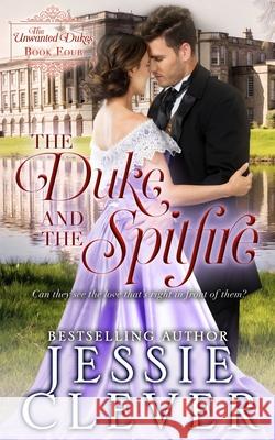 The Duke and the Spitfire Jessie Clever 9781736290361 Someday Lady Publishing LLC - książka