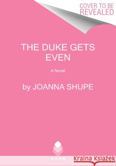 The Duke Gets Even Joanna Shupe 9780063045071 HarperCollins Publishers Inc - książka