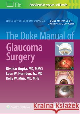 The Duke Manual of Glaucoma Surgery Divakar Gupta Kelly Muir Leon Herndon 9781975150563 Wolters Kluwer Health - książka