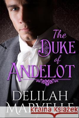 The Duke of Andelot Delilah Marvelle Jenn LeBlanc 9781939912053 Delilah Marvelle Productions - książka