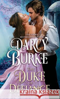 The Duke of Defiance Darcy Burke 9781944576073 Darcy E. Burke Publishing - książka