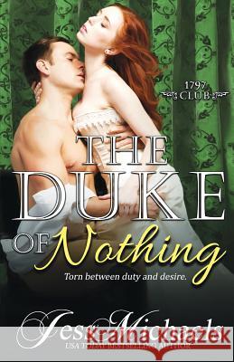 The Duke of Nothing Jess Michaels 9781981546206 Createspace Independent Publishing Platform - książka