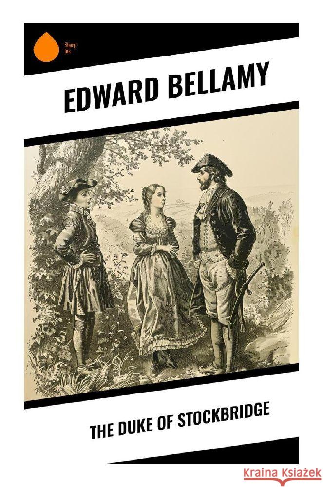 The Duke of Stockbridge Bellamy, Edward 9788028372804 Sharp Ink - książka