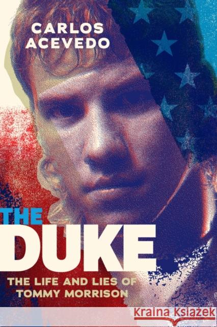 The Duke: The Life and Lies of Tommy Morrison Carlos Acevedo 9781949590524 Hamilcar Publications - książka