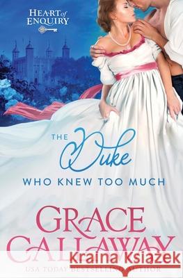 The Duke Who Knew Too Much Grace Callaway 9781939537126 Grace Callaway - książka