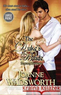 The Duke's Bride: (Large Print) Joanne Wadsworth 9780995119475 Joanne Wadsworth - książka