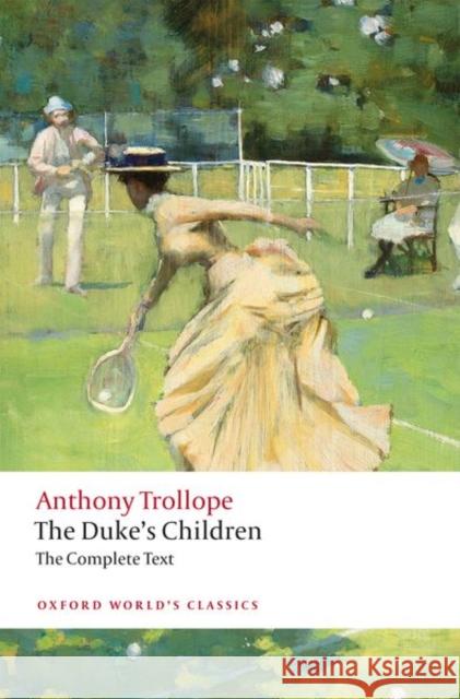 The Duke's Children Complete: Extended edition Anthony Trollope 9780198835875 Oxford University Press - książka