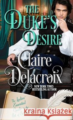 The Duke's Desire Claire Delacroix 9781990879623 Hazel & Honeysuckle Press - książka