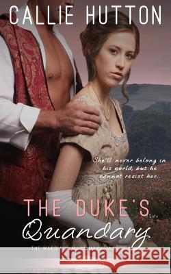 The Duke's Quandary Callie Hutton 9781499331462 Createspace Independent Publishing Platform - książka