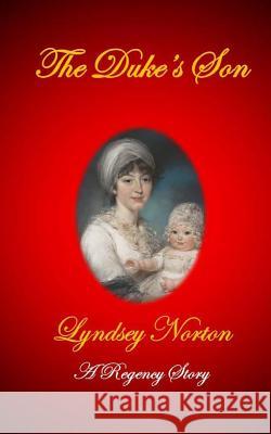 The Duke's Son Lyndsey Norton 9781499727036 Createspace - książka