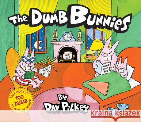 The Dumb Bunnies Dav Pilkey 9780545039383 Blue Sky Press (AZ) - książka