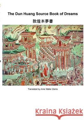 The Dun Huang Source Book on Dreams Walter Ziems 9783751983938 Books on Demand - książka