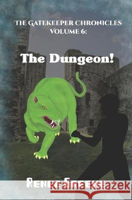 The Dungeon! Tamia Gordon Renee Greene 9781091084926 Independently Published - książka