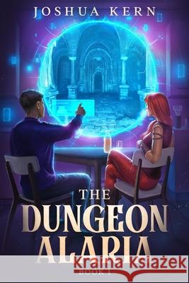 The Dungeon Alaria: A Gamelit Portal Dungeon Prime Fantasy Novel Joshua Kern 9781700161093 Independently Published - książka