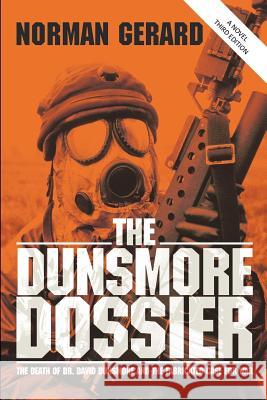 The Dunsmore Dossier: The Death of Dr. David Dunsmore and the Fabricated Case for War Gerard, Norman 9781450277211 iUniverse.com - książka