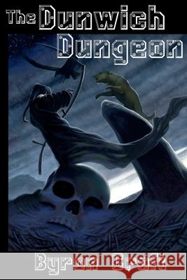 The Dunwich Dungeon Byron Craft 9781976209529 Createspace Independent Publishing Platform - książka