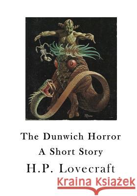 The Dunwich Horror: A Short Story H. P. Lovecraft 9781523249336 Createspace Independent Publishing Platform - książka