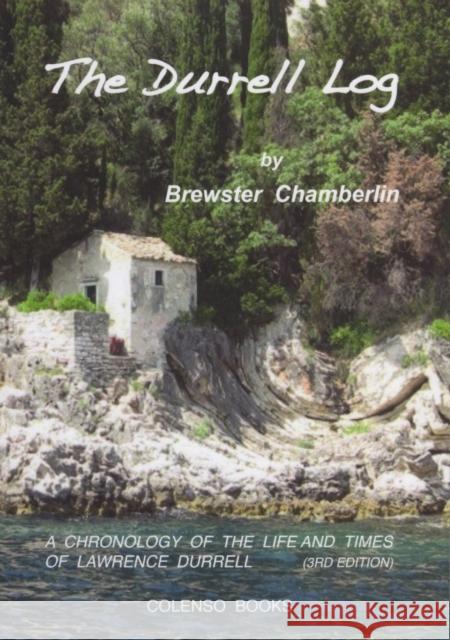 The Durrell Log: A chronology of the life and times of Lawrence Durrell Brewster Chamberlin 9781912788040 Colenso Books - książka