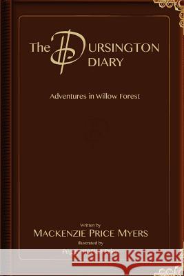 The Dursington Diary: Adventures in Willow Forest Peggy Horton Price MacKenzie Price Myers 9781983440748 Createspace Independent Publishing Platform - książka