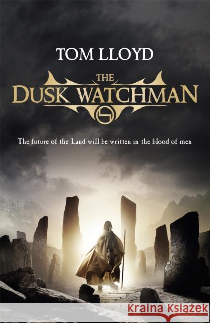 The Dusk Watchman: Book Five of The Twilight Reign Tom Lloyd 9780575085572 Orion Publishing Co - książka