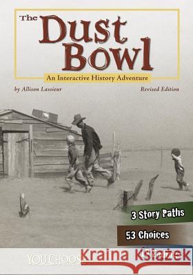 The Dust Bowl: An Interactive History Adventure Allison Lassieur 9781515742623 Capstone Press - książka