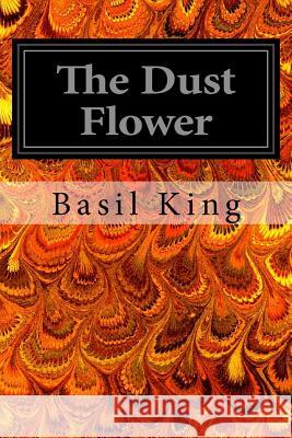 The Dust Flower Basil King 9781545403075 Createspace Independent Publishing Platform - książka