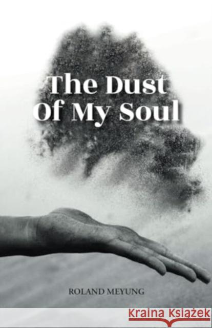 The Dust Of My Soul Roland Meyung 9788119351855 Poets Choice - książka