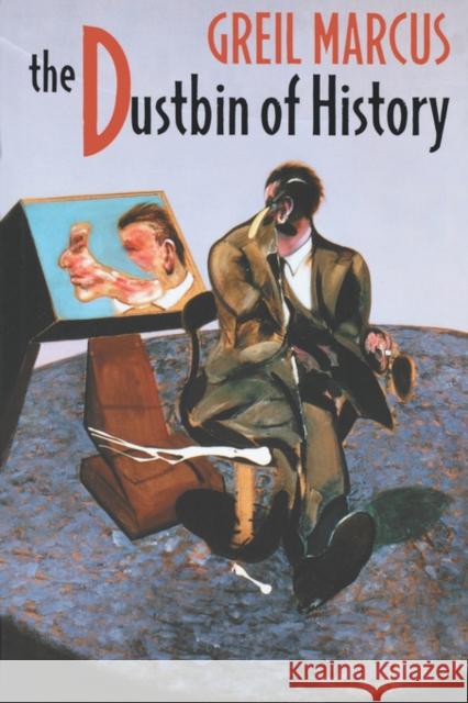 The Dustbin of History Greil Marcus 9780674218581 Harvard University Press - książka