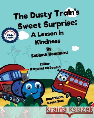 The Dusty Train's Sweet Surprise: A Lesson in Kindness Subhash Kommuru Soni Nayan Margaret McDonald 9781946312068 Kommuru Books - książka