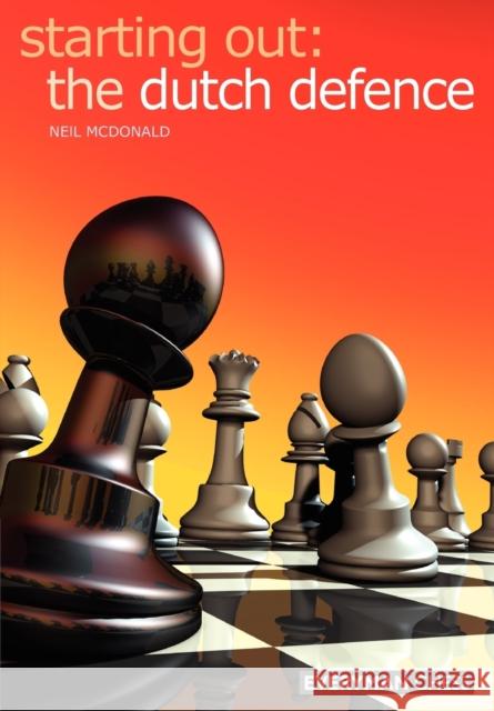 The Dutch Defence Neil McDonald 9781857443776 Everyman Chess - książka