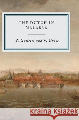 The Dutch in Malabar A Galletti P Groot  9789355276032 Maven Books - książka