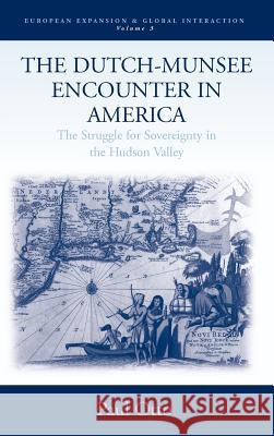 The Dutch-Munsee Encounter in America: The Struggle for Sovereignty in the Hudson Valley Otto, Paul 9781571816726 Berghahn Books - książka