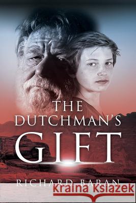 The Dutchman's Gift Richard Baran 9781590952979 Totalrecall Publications - książka
