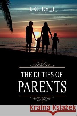 The Duties of Parents: Annotated J. C. Ryle 9781611047028 Waymark Books - książka