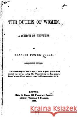 The Duties of Women, a Course of Lectures Frances Power Cobbe 9781534656871 Createspace Independent Publishing Platform - książka