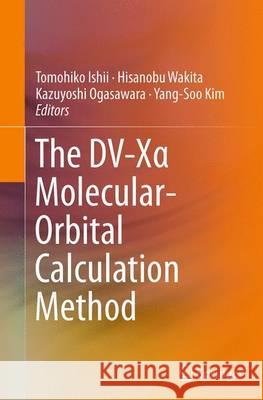 The DV-Xα Molecular-Orbital Calculation Method Ishii, Tomohiko 9783319364377 Springer - książka