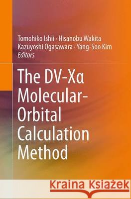 The DV-Xα Molecular-Orbital Calculation Method Ishii, Tomohiko 9783319364377 Springer - książka