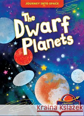 The Dwarf Planets Betsy Rathburn 9781648348389 Blastoff! Missions - książka