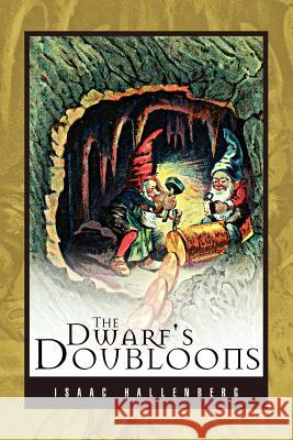 The Dwarf's Doubloons Isaac Hallenberg 9781450013826 Xlibris Corporation - książka