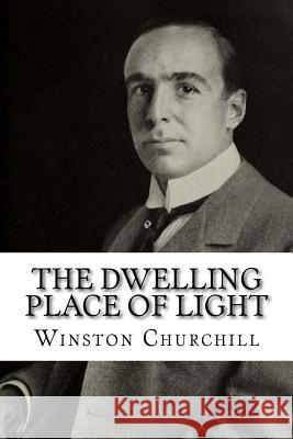 The Dwelling Place of Light Winston Churchill 9781986807449 Createspace Independent Publishing Platform - książka