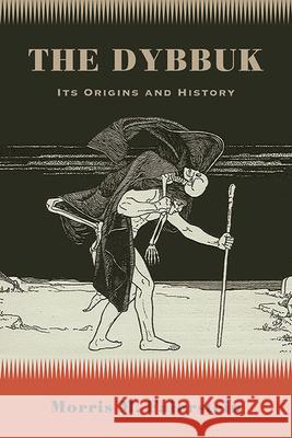 The Dybbuk: Its Origins and History Morris M. Faierstein 9781438497952 State University of New York Press - książka