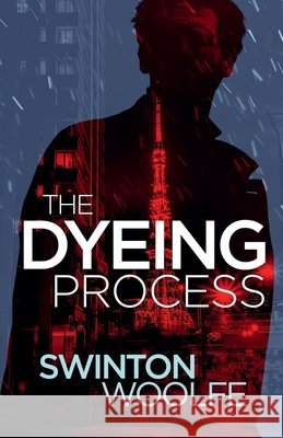 The Dyeing Process Swinton Woolfe 9798869076137 Swinton Woolfe Books - książka
