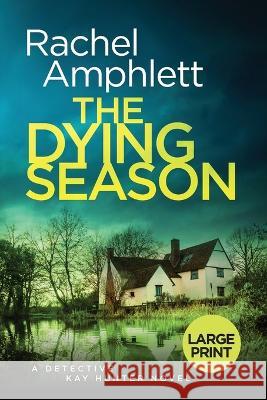 The Dying Season: A gripping crime thriller Rachel Amphlett 9781915231116 Saxon Publishing - książka