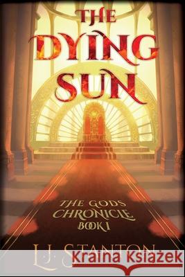 The Dying Sun L. J. Stanton 9781734727920 Sword & Board LLC - książka