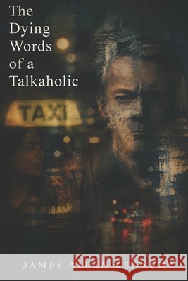 The Dying Words of a Talkaholic Kennedy, James Allan 9798319337702 Independently Published - książka